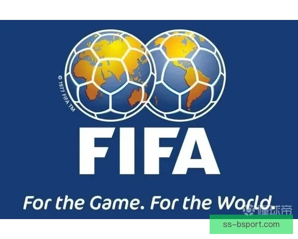 FIFA国际比赛日赛程完整信息获取方法与权威渠道指南
